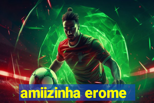 amiizinha erome